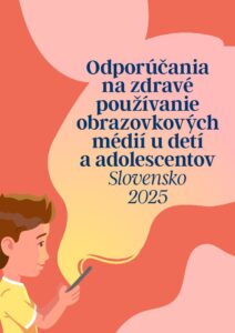 Slovenská doporučení na zdravé používání obrazovkových medií u dětí a adolescentů 2025 (Slovenská společnost primarnej pediatrickej starostlivosti SLS a jiní)